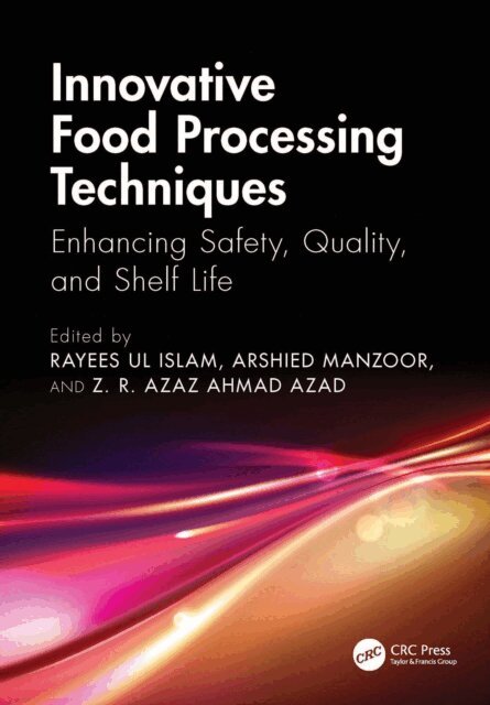 Z. R. Azaz Ahmad Azad, Arshied Manzoor, Rayees Ul Islam - Innovative Food Processing Techniques, E-bok