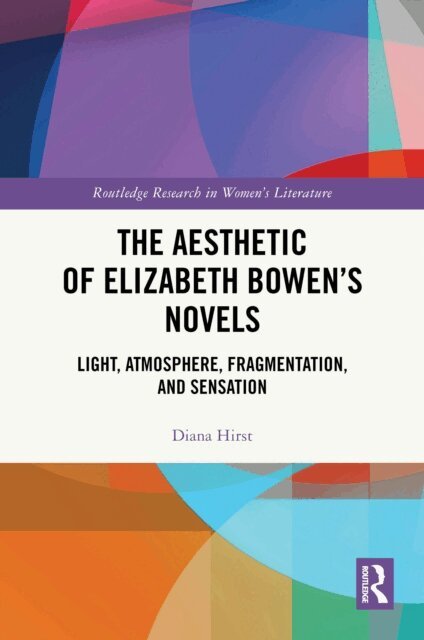 Diana Hirst - Aesthetic of Elizabeth Bowen's Novels, E-bok