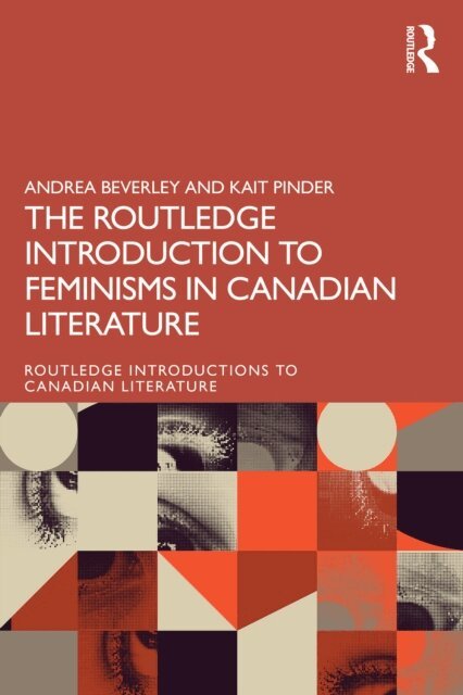 Kait Pinder, Andrea Beverley - Routledge Introduction to Feminisms in Canadian Literature, E-bok