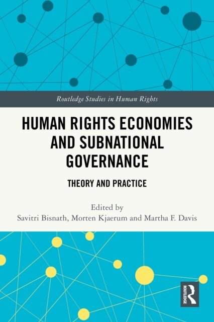 Martha F. Davis, Morten Kjaerum, Savitri Bisnath - Human Rights Economies and Subnational Governance, E-bok