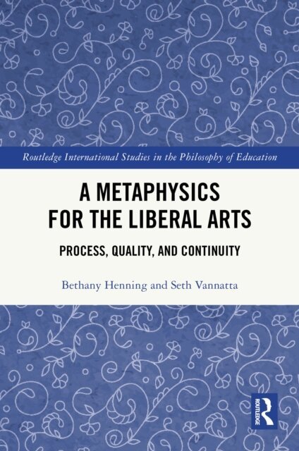 Seth Vannatta, Bethany Henning - Metaphysics for the Liberal Arts, E-bok