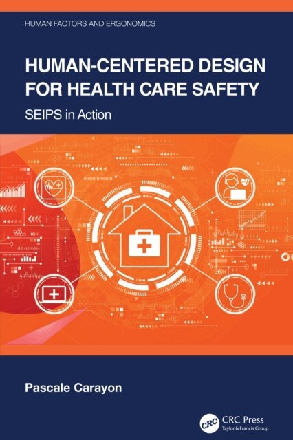 Pascale Carayon - Human-Centered Design for Health Care Safety, E-bok
