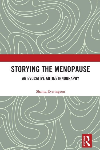 Shanta Everington - Storying the Menopause, E-bok