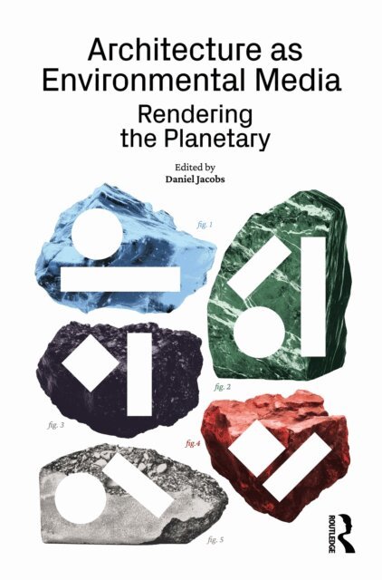 Daniel Jacobs - Architecture as Environmental Media, E-bok