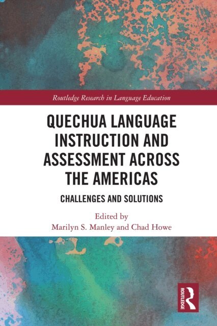 Chad Howe, Marilyn S. Manley - Quechua Language Instruction and Assessment Across the Americas, E-bok