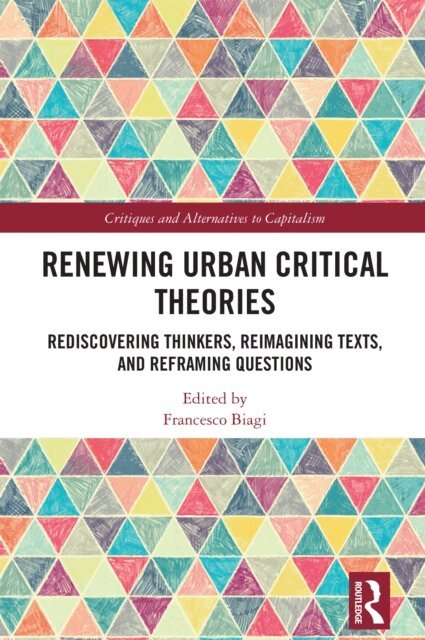 Francesco Biagi - Renewing Urban Critical Theories, E-bok