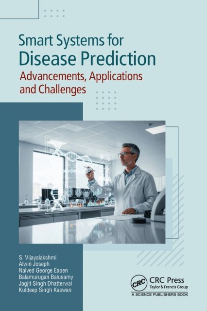 Kuldeep Singh Kaswan, Jagjit Singh Dhatterwal, Balamurugan Balusamy, Naived George Eapen, Alwin Joseph, S Vijayalakshmi - Smart Systems for Disease Prediction, E-bok