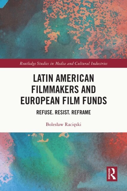 Boleslaw Racieski - Latin American Filmmakers and European Film Funds, E-bok