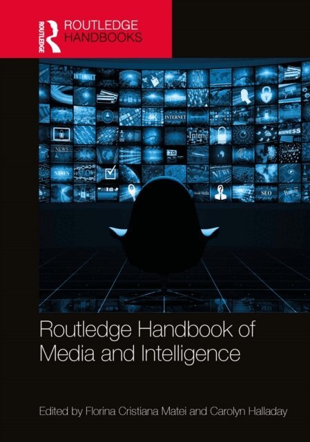Carolyn Halladay, Florina Cristiana Matei - Routledge Handbook of Media and Intelligence, E-bok
