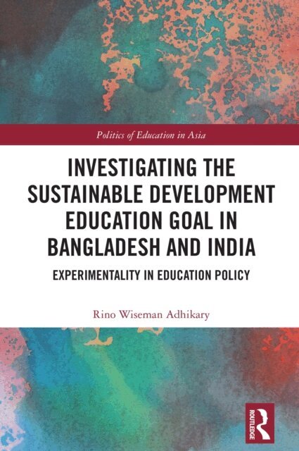 Rino Wiseman Adhikary - Investigating the Sustainable Development Education Goal in Bangladesh and India, E-bok