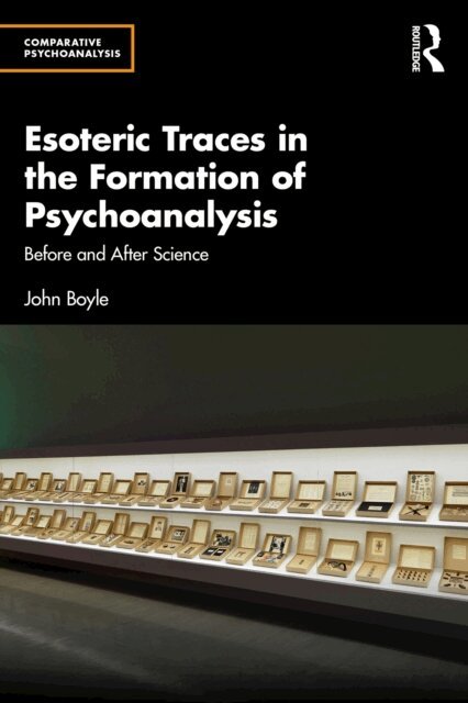 John Boyle - Esoteric Traces in the Formation of Psychoanalysis, E-bok