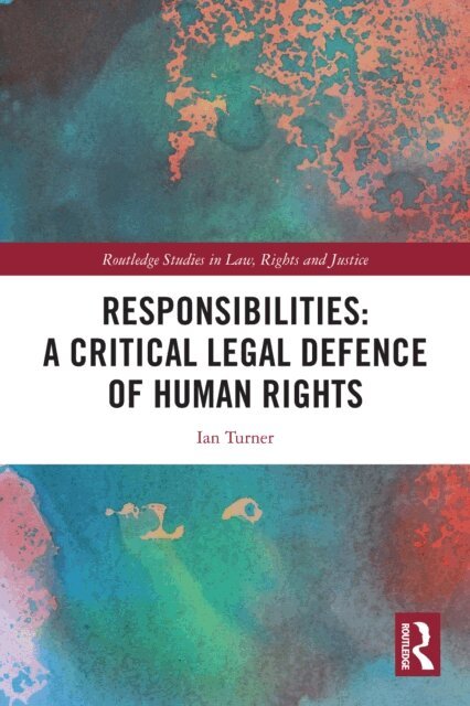 Ian Turner - Responsibilities: A Critical Legal Defence of Human Rights, E-bok