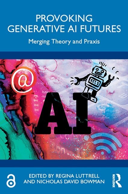 Nicholas David Bowman, Regina Luttrell - Provoking Generative AI Futures, E-bok