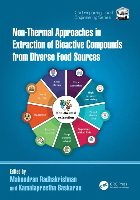 Kamalapreetha Baskaran, Mahendran Radhakrishnan - Non-Thermal Approaches in Extraction of Bioactive Compounds from Diverse Food Sources, E-bok