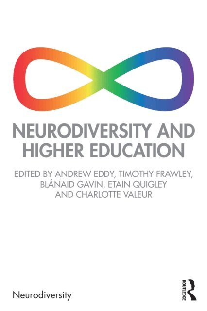 Charlotte Valeur, Etain Quigley, Blanaid Gavin, Timothy Frawley, Andrew Eddy - Neurodiversity and Higher Education, E-bok