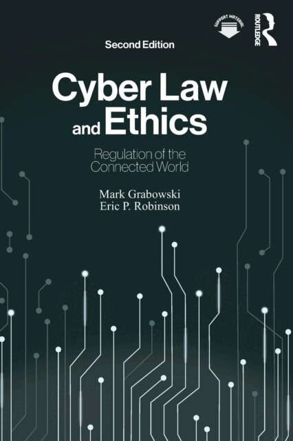 Eric P. Robinson, Mark Grabowski - Cyber Law and Ethics, E-bok