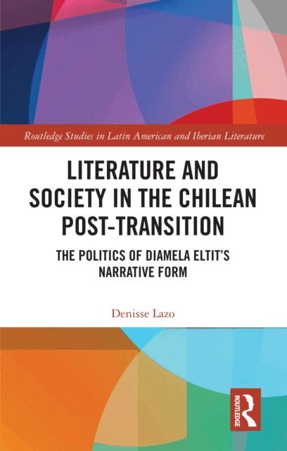 Denisse Lazo - Literature and Society in the Chilean Post-Transition, E-bok