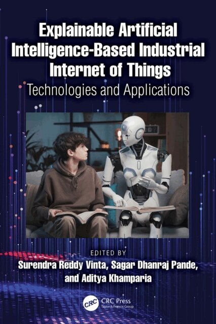 Aditya Khamparia, Sagar Dhanraj Pande, Surendra Reddy Vinta - Explainable Artificial Intelligence-based Industrial Internet of Things, E-bok