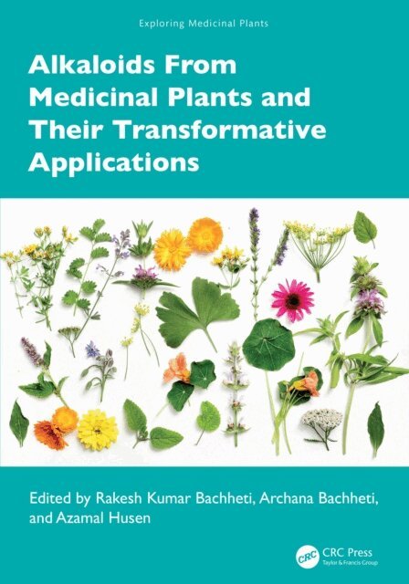 Azamal Husen, Archana Bachheti, Rakesh Kumar Bachheti - Alkaloids From Medicinal Plants and Their Transformative Applications, E-bok