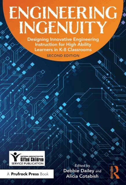 Nagc, Alicia Cotabish, Deborah Dailey - Engineering Ingenuity, E-bok