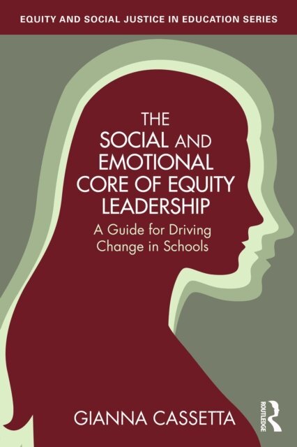 Gianna Cassetta - Social and Emotional Core of Equity Leadership, E-bok