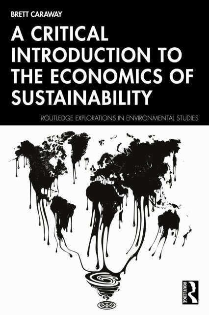 Brett Caraway - Critical Introduction to the Economics of Sustainability, E-bok