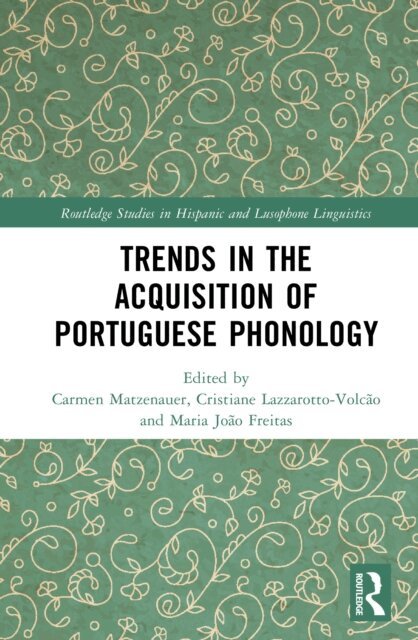 Maria Joao Freitas, Cristiane Lazzarotto-Volcao, Carmen Matzenauer - Trends in the Acquisition of Portuguese Phonology, E-bok