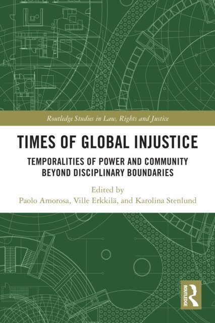 Karolina Stenlund, Ville Erkkila, Paolo Amorosa - Times of Global Injustice, E-bok