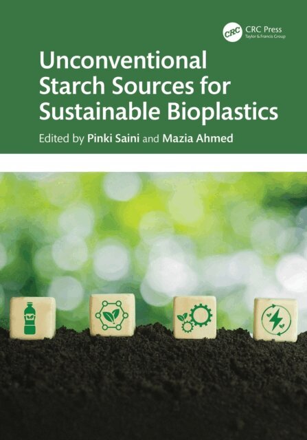 Mazia Ahmed, Pinki Saini - Unconventional Starch Sources for Sustainable Bioplastics, E-bok