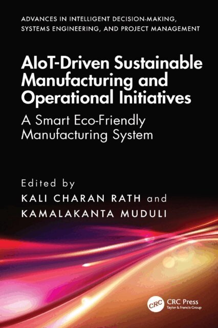 Kamalakanta Muduli, Kali Charan Rath - AIoT-Driven Sustainable Manufacturing and Operational Initiatives, E-bok