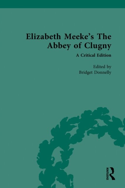 Bridget Donnelly - Elizabeth Meeke's The Abbey of Clugny, E-bok