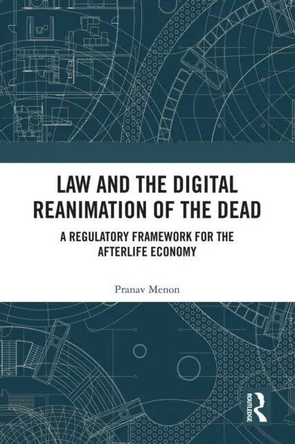 Law and the Digital Reanimation of the Dead