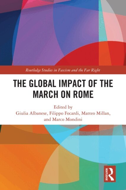 Marco Mondini, Matteo Millan, Filippo Focardi, Giulia Albanese - Global Impact of the March on Rome, E-bok
