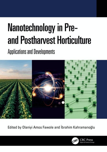 Ibrahim Kahramanoglu, Olaniyi Amos Fawole - Nanotechnology in Pre- and Postharvest Horticulture, E-bok