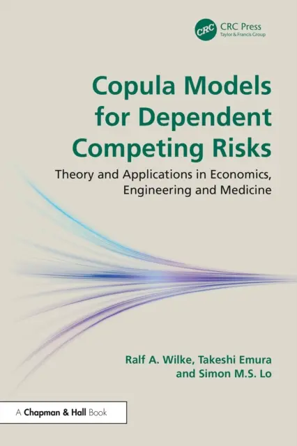 Simon M.S. Lo, Takeshi Emura, Ralf A. Wilke - Copula Models for Dependent Competing Risks, E-bok. Tillgänglighet: Kommande