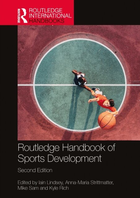 Kyle A. Rich, Mike Sam, Anna-Maria Strittmatter, Iain Lindsey - Routledge Handbook of Sports Development, E-bok