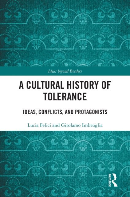 Girolamo Imbruglia, Lucia Felici - Cultural History of Tolerance, E-bok