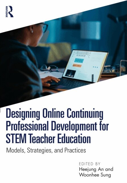 Woonhee Sung, Heejung An - Designing Online Continuing Professional Development for STEM Teacher Education, E-bok