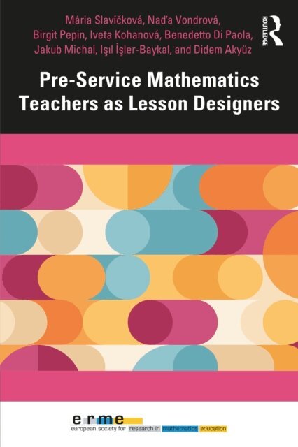 Didem Akyuz, Isil Isler-Baykal, Jakub Michal, Benedetto Di Paola, Iveta Kohanova, Birgit Pepin, Nad'a Vondrova, Maria Slavickova - Pre-Service Mathematics Teachers as Lesson Designers, E-bok