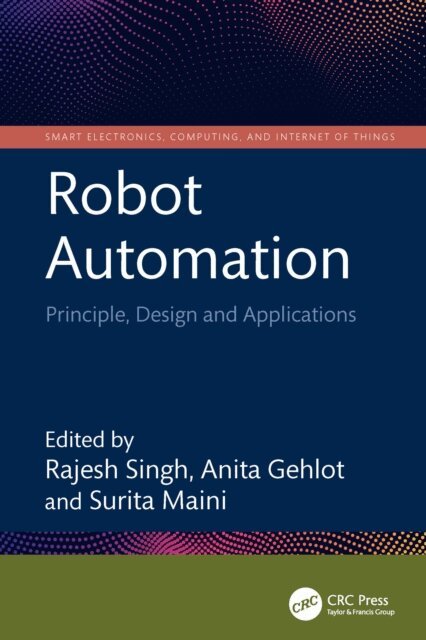 Surita Maini, Anita Gehlot, Rajesh Singh - Robot Automation, E-bok