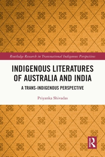 Priyanka Shivadas - Indigenous Literatures of Australia and India, E-bok