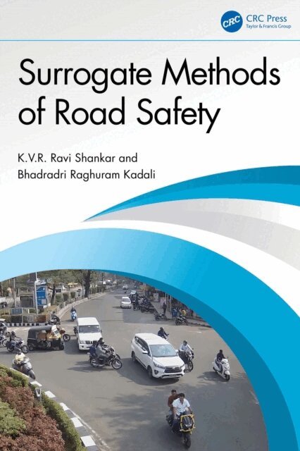 Bhadradri Raghuram Kadali, K.V.R. Ravi Shankar - Surrogate Methods of Road Safety, E-bok