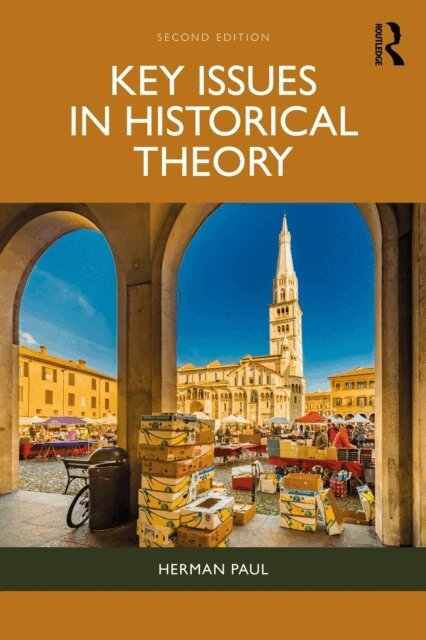 Herman Paul - Key Issues in Historical Theory, E-bok
