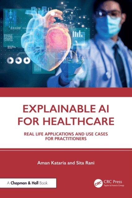 Sita Rani, Aman Kataria - Explainable AI for Healthcare, E-bok
