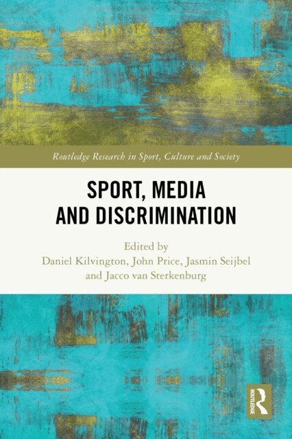 Jacco van Sterkenburg, Jasmin Seijbel, John Price, Daniel Kilvington - Sport, Media and Discrimination, E-bok