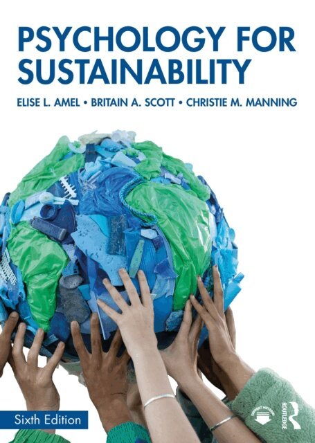 Christie M. Manning, Britain A. Scott, Elise L. Amel - Psychology for Sustainability, E-bok