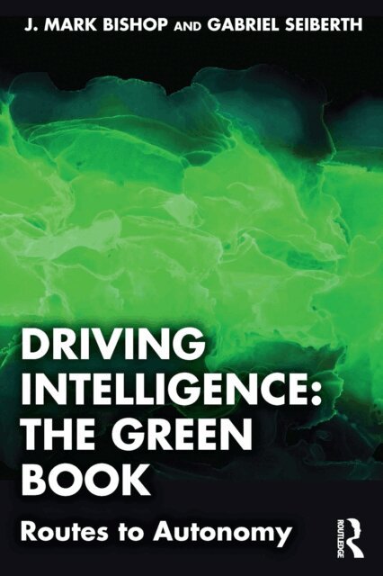 Gabriel Seiberth, J. Mark Bishop - Driving Intelligence: The Green Book, E-bok. Tillgänglighet: Lägg i varukorg