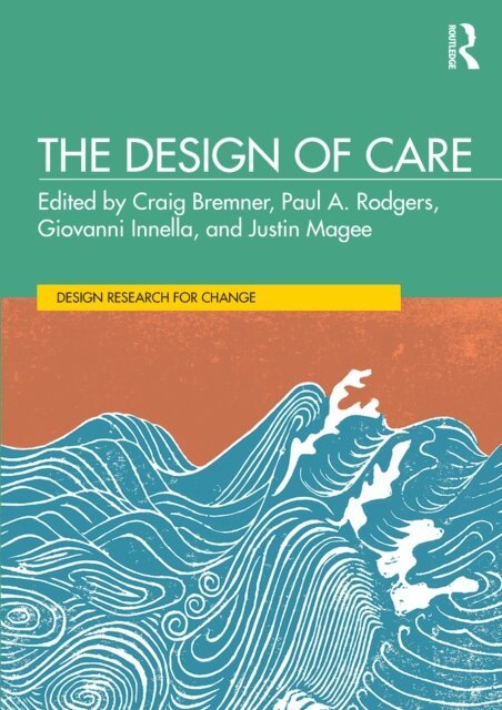 Justin Magee, Giovanni Innella, Paul A. Rodgers, Craig Bremner - Design of Care, E-bok