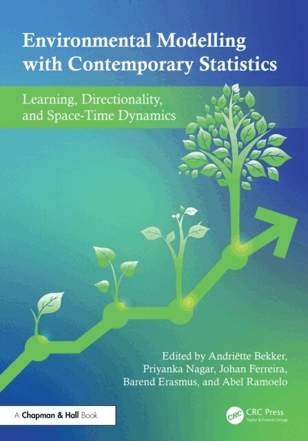 Abel Ramoelo, Barend Erasmus, Johan Ferreira, Priyanka Nagar, Andriette Bekker - Environmental Modelling with Contemporary Statistics, E-bok