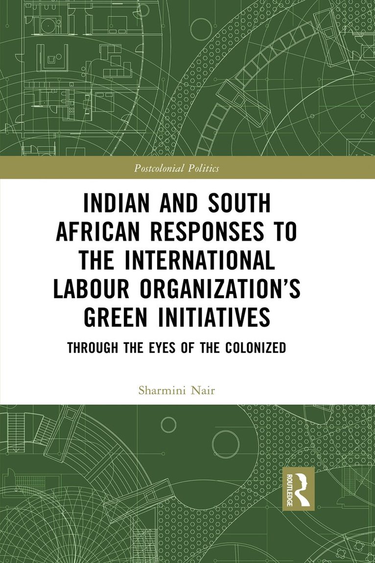 Sharmini Nair - Indian and South African Labour Responses to the International Labour Organization’s Green Initiatives, E-bok